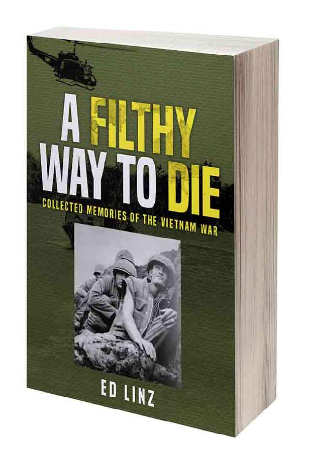 A FILTHY WAY TO DIE. COLLECTED MEMORIES OF THE VIETNAM WAR